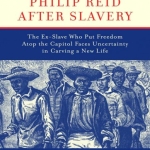 Book Preview: Philip Reid After Slavery